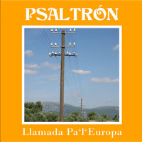Psaltrón - Llamada pa l Europa