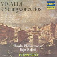 Ezio Rojatti, Haydn Philharmonia - Antonio Vivaldi: 9 String Concertos