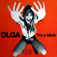 Olga - I'm a Bitch (Explicit)