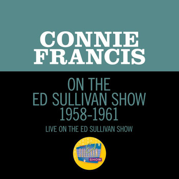 Connie Francis - Connie Francis On The Ed Sullivan Show 1958-1961