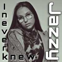 Jazzy - I Never Knew (Single Edit)
