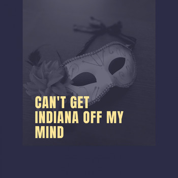 Various Artists - Can't Get Indiana Off My Mind