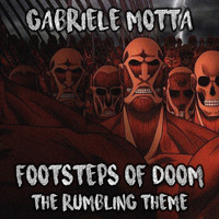 Gabriele Motta - Footsteps of Doom (The Rumbling Theme) (From "Attack On Titan")