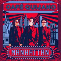 Cafe Quijano - Manhattan (Explicit)