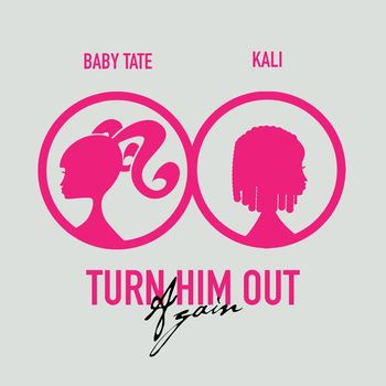 Baby Tate - Turn Him Out Again (feat. Kaliii)