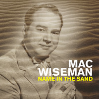 Mac Wiseman - Name in the Sand