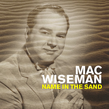 Mac Wiseman - Name in the Sand