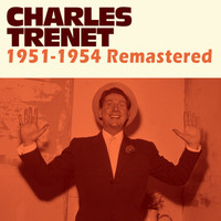Charles Trenet - Charles Trenet 1951-1954 (Remastered)