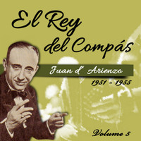 Juan D'Arienzo - El Rey del Compás : 1951-1955 Vol 5