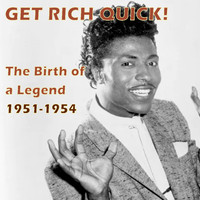 Little Richard - Get Rich Quick! The Birth of a Legend (1951-1954)