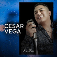 Cesar Vega - Ese Dia (En Vivo)