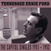 Tennessee Ernie Ford - The Capitol Singles 1951-1952