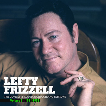 Lefty Frizzell - The Complete Columbia Recording Sessions Vol 2 1951-1953