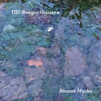Ulli Boegershausen - Bésame Mucho (Nylon Guitar Version)