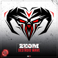 Zeom - Destroid Wave