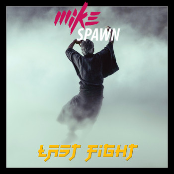 Mike Spawn - Last Fight