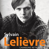 Sylvain Lelièvre - Chansons retrouvées