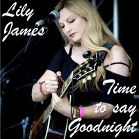 Lily James - Time to Say Goodnight