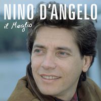 Nino D'Angelo - Il Meglio Di
