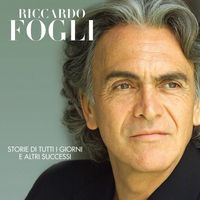 Riccardo Fogli - Storie di Tutti i Giorni e Altri Successi