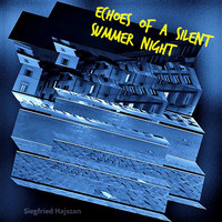 Siegfried Hajszan - Echoes of a Silent Summer Night