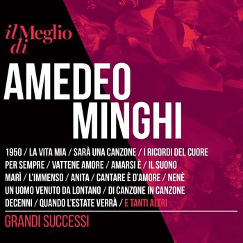 Amedeo Minghi - Il Meglio Di Amedeo Minghi: Grandi Successi