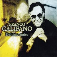 Franco Califano - L'ultimo Amico