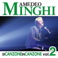 Amedeo Minghi - Di Canzone in Canzone, Vol. 2 (Live)