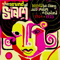 Various Artists - Sound of Siam, Vol. 1 - Leftfield Luk Thung, Jazz & Molam in Thailand 1964-1975