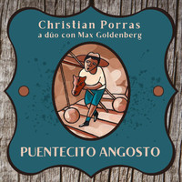 Christian Porras - Puentecito Angosto (feat. Max Goldenberg)