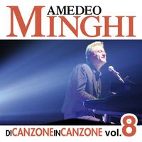 Amedeo Minghi - Di Canzone in Canzone, Vol. 8