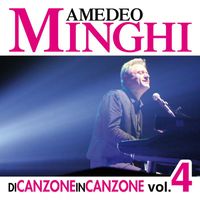 Amedeo Minghi - Di Canzone in Canzone, Vol. 4