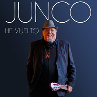 Junco - He Vuelto
