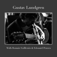 Gustav Lundgren - Gustav Lundgren with Romain Vuillemin & Edouard Pennes