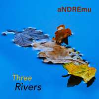 Andremu - Three Rivers