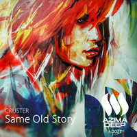 Cruster - Same Old Story