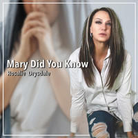 Rosalie Drysdale - Mary Did You Know