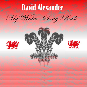 David Alexander - My Wales Songbook