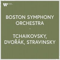 Boston Symphony Orchestra - Boston Symphony Orchestra - Tchaikovsky, Dvořák & Stravinsky