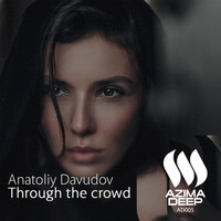 Anatoliy Davudov - Through the crowd