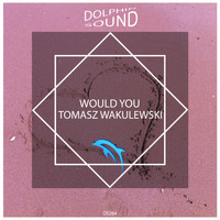 Tomasz Wakulewski - Would You