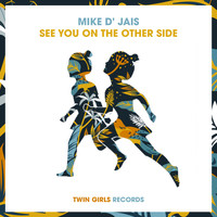 Mike D' Jais - See You On The Other Side