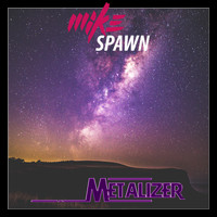 Mike Spawn - Metalizer