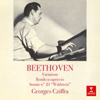 Georges Cziffra - Beethoven: Variations, Rondo a capriccio & Sonate No. 21 "Waldstein"