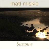 Matt Miskie - Suzanne