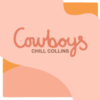 Chill Collins - Cowboys