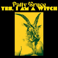 Patty Bruce - Yes, I Am a Witch