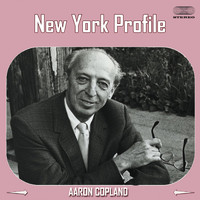 Aaron Copland - New York Profile