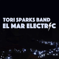 Tori Sparks - El Mar Electric (Live)
