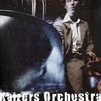 Kaizers Orchestra - Kaizers Orchestra (År 2000)
